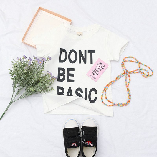 Don't Be Basic T-Shirt